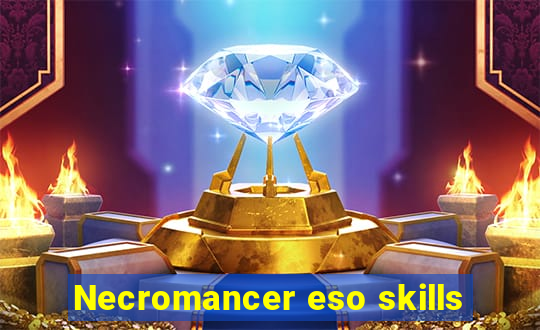 Necromancer eso skills